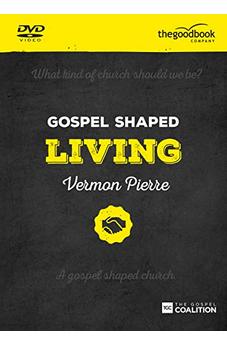 Gospel Shaped Living: The Gospel Coalition Curriculum