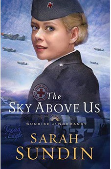 The Sky Above Us: (A Christian Historical Romance of the World War II Air Force) Book 2 of 3