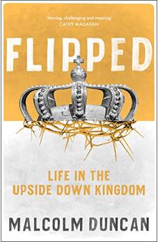 Flipped: Life in the upside down Kingdom (Essential Christian) 9780281088126