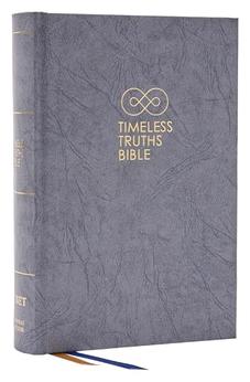 NET Timeless Truths Bible: One faith. Handed down. For all the saints. (NET, Gray Hardcover, Comfort Print) 9780785290124