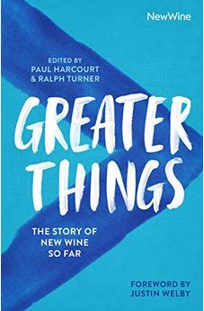 Greater Things: The Story of New Wine So Far 9780281081554