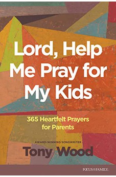 Lord, Help Me Pray for My Kids: 365 Heartfelt Prayers for Parents 9781646070992