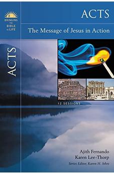 Acts: The Message of Jesus in Action