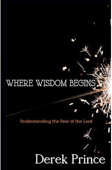 Where Wisdom Begins: Understanding the Fear of the Lord 9781603749282