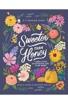 Sweeter Than Honey: A Bible Study on Enjoying God in His Word 9798400501944