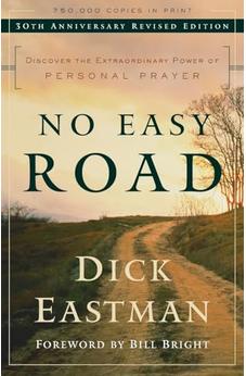 No Easy Road: Discover the Extraordinary Power of Personal Prayer