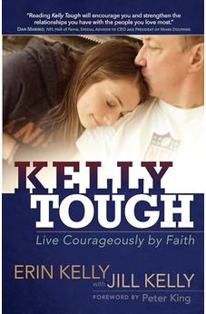 Kelly Tough: Live Courageously by Faith 9781424550180