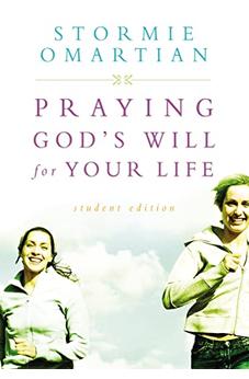 Praying God's Will For Your Life: Student Edition