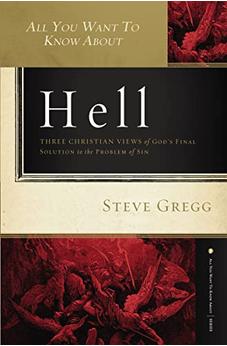 All You Want to Know About Hell: Three Christian Views of Go's Final Solution to the Problem of Sin