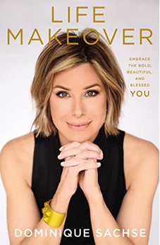 Life Makeover: Embrace the Bold, Beautiful, and Blessed You