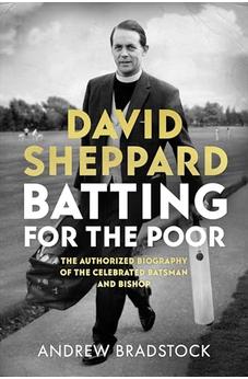 David Sheppard: Batting for the Poor: The authorized biography of the celebrated cricketer and bishop 9780281081035