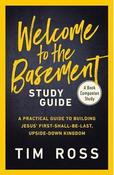 Welcome to the Basement Study Guide: A Practical Guide to Building Jesus' First-Shall-Be-Last, Upside-Down Kingdom 9780310170686