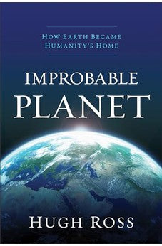 Improbable Planet: How Earth Became Humanity's Home 9780801075438