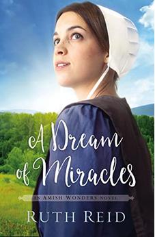 A Dream of Miracles (Amish Wonders Series Book 3)
