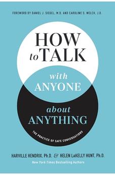 How to Talk with Anyone about Anything: The Practice of Safe Conversations