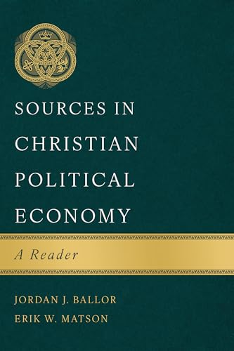 Sources in Christian Political Economy: A Reader 9781087766355