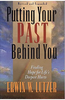 Putting Your Past Behind You: Finding Hope for Life's Deepest Hurts 9780802456441