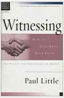 Christian Basics: Witnessing: How To Give Away Your Faith (Christian Basics Bible Studies)