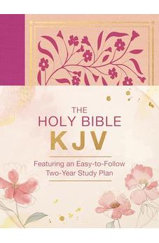 KJV The Holy Bible: Featuring an Easy-To-Follow Two-Year Study Plan [Magenta Florals]