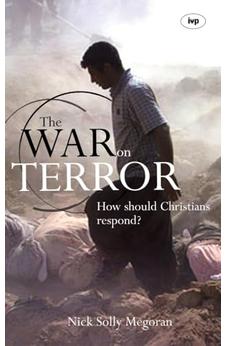 The War on Terror: How Should Christians Respond?