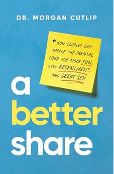 A Better Share: How Couples Can Tackle the Mental Load for More Fun, Less Resentment, and Great Sex 9781400239672