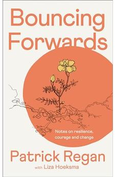 Bouncing Forwards: Notes on Resilience, Courage and Change
