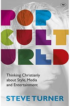 Popcultured: Thinking Christianly About Style, Media And Entertainment 9781844749058