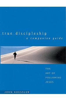 True Discipleship Companion Guide: The Art of Following Jesus