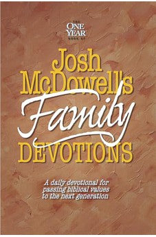 The One Year Book of Josh McDowell's Family Devotions: A Daily Devotional for Passing Biblical Values to the Next Generation 9780842343022
