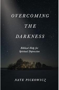 Overcoming the Darkness: Biblical Help for Spiritual Depression 9780802437235