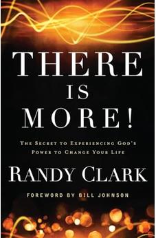 There Is More!: The Secret to Experiencing God's Power to Change Your Life