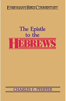 The Hebrews- Everyman's Bible Commentary (Everyman's Bible Commentaries) 9780802420589