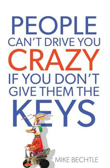 People Can't Drive You Crazy If You Don't Give Them the Keys 9780800721114