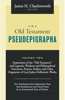 The Old Testament Pseudepigrapha Volume 2: Apocalyptic Literature and Testaments 9781598564907