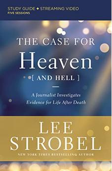 The Case for Heaven (and Hell) Study Guide plus Streaming Video: A Journalist Investigates Evidence for Life After Death 9780310135470