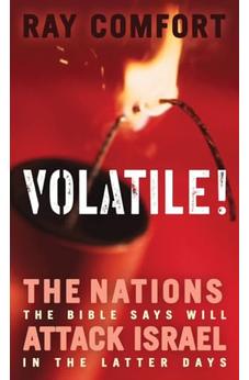 Volatile!: The Nations the Bible Says Will Attack Israel in the Latter Days 9781610369886