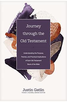 Journey through the Old Testament: Understanding the Purpose, Themes, and Practical Implications of Each Old Testament Book of the Bible (Church Answers Resources) 9781496461964