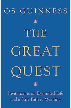 The Great Quest: Invitation to an Examined Life and a Sure Path to Meaning 9781514004241