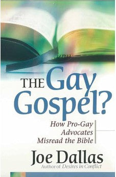 The Gay Gospel?: How Pro-Gay Advocates Misread the Bible 9780736918343
