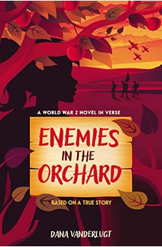 Enemies in the Orchard: A World War 2 Novel in Verse 9780310155775