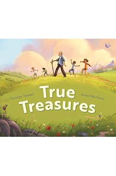 True Treasures: A story of wonder and faith-based wisdom 9781781284346