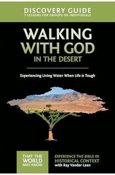 Walking with God in the Desert Discovery Guide: Experiencing Living Water When Life is Tough (That the World May Know) 9780310880622