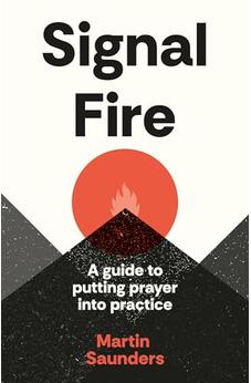 Youthscape Satellites: Signal Fire: A guide to putting prayer into practice 9780281090334