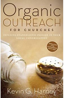 Organic Outreach for Churches: Infusing Evangelistic Passion in Your Local Congregation