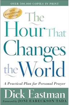 Hour That Changes the World, The: A Practical Plan for Personal Prayer