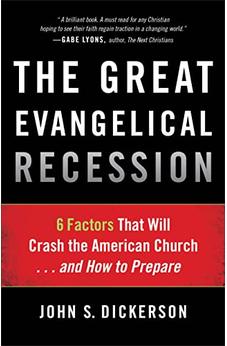Great Evangelical Recession, The: 6 Factors That Will Crash the American Church...and How to Prepare 9780801014833