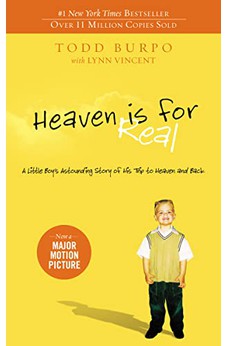 Heaven is for Real: A Little Boy's Astounding Story of His Trip to Heaven and Back 9780849946158
