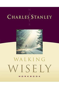 Walking Wisely Workbook: Real Life Solutions for Everyday Situations