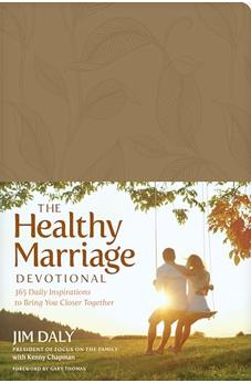 The Healthy Marriage Devotional: 365 Daily Inspirations to Bring You Closer Together