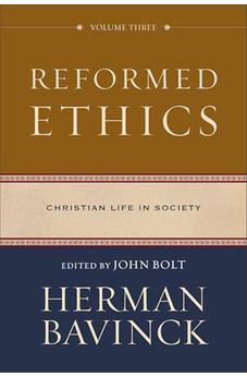 Reformed Ethics, Volume 3: Christian Life in Society 9780801098239